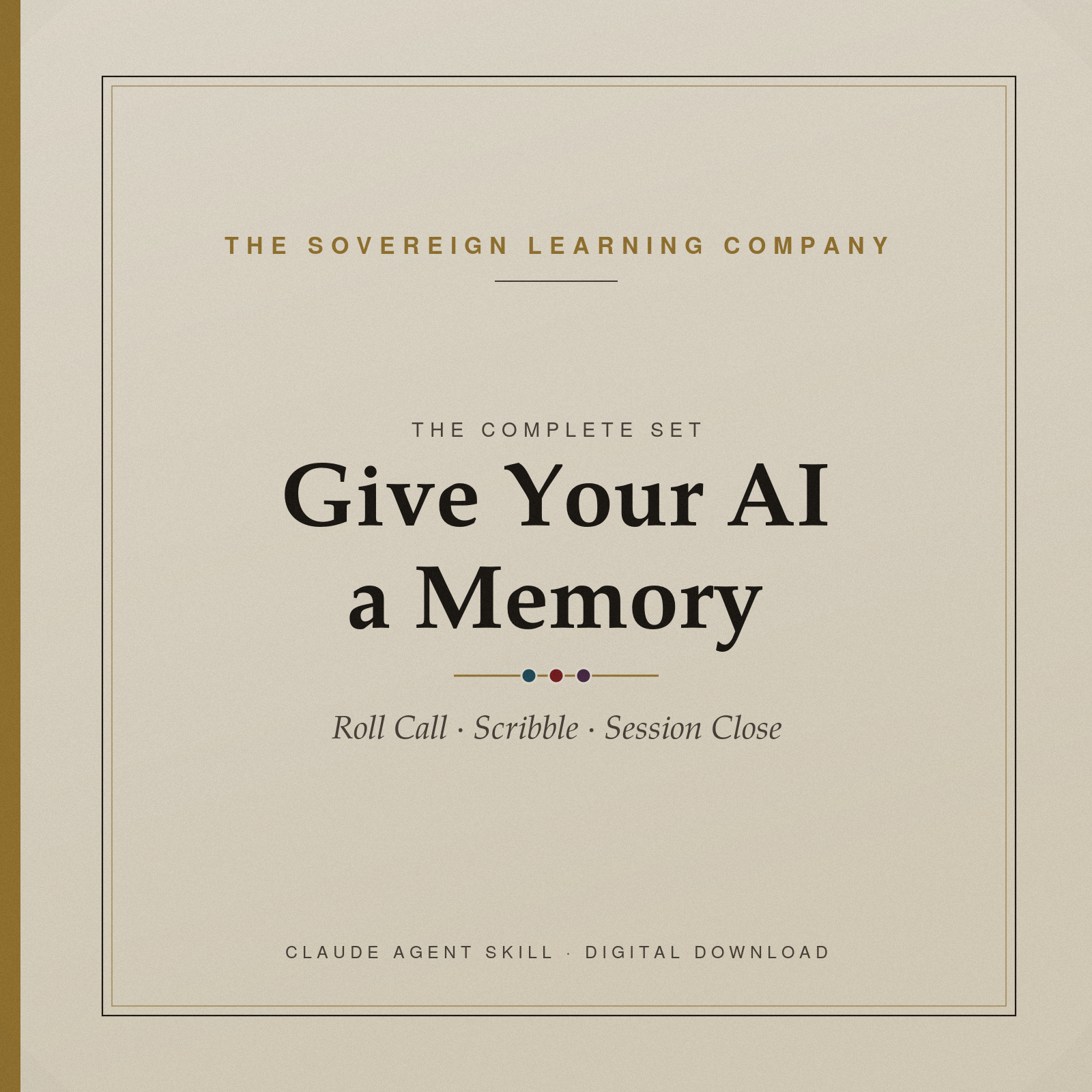 Give Your AI a Memory — Bundle (Roll Call + Scribble + Session Close)